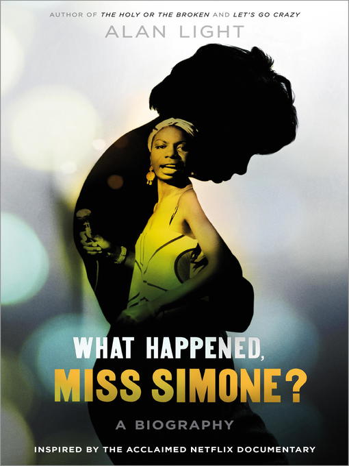 Title details for What Happened, Miss Simone? by Alan Light - Wait list